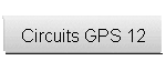 Circuits GPS 12