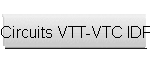 Circuits VTT-VTC IDF