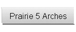 Prairie 5 Arches